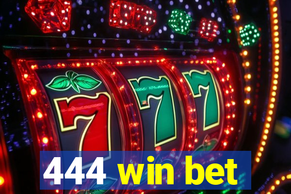 444 win bet